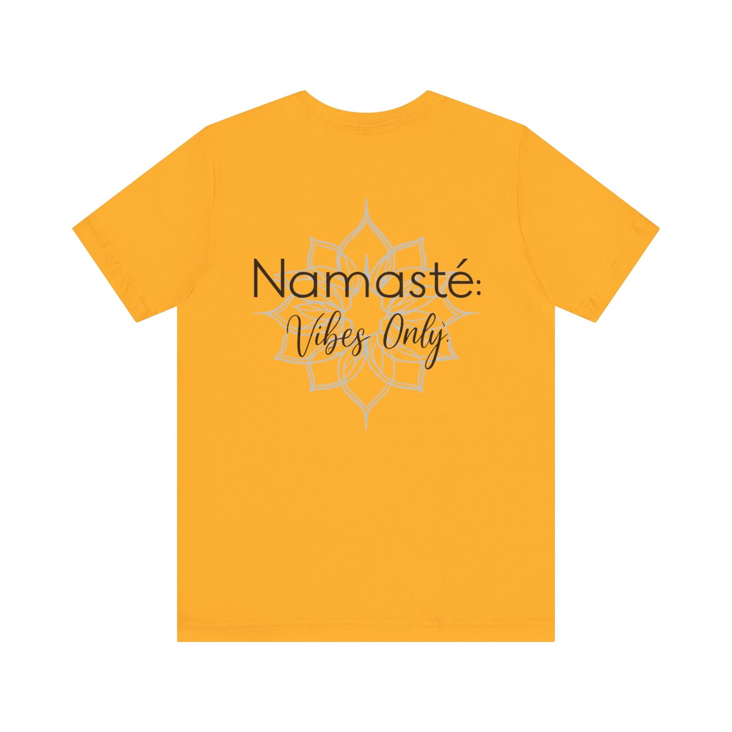 Namaste Vibe Only Tee
